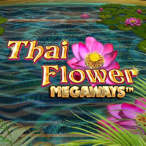 thai flower megaways slot review